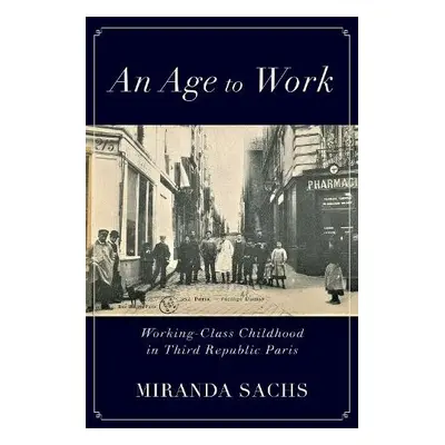 Age to Work - Sachs, Miranda (Assistant Professor of History, Assistant Professor of History, Te