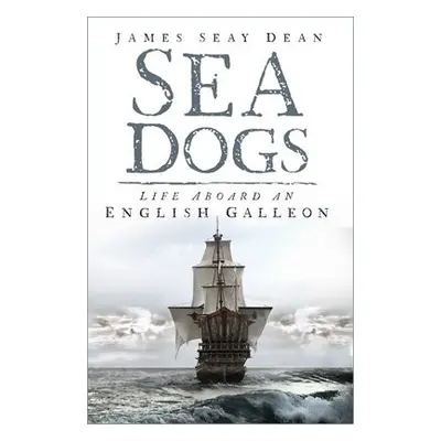 Sea Dogs - Dean, James Seay