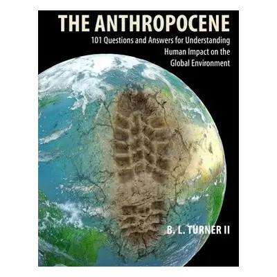 Anthropocene - Turner II, Professor B. L. (Arizona State University)