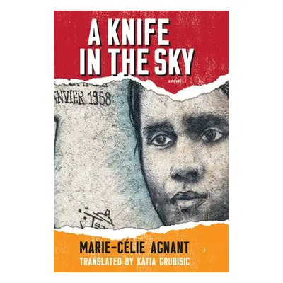 Knife in the Sky - Agnant, Marie-Celie