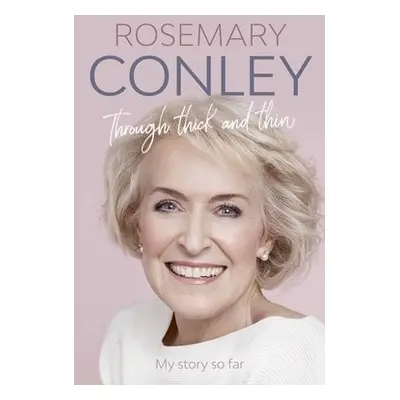 Through Thick and Thin - Conley, Rosemary