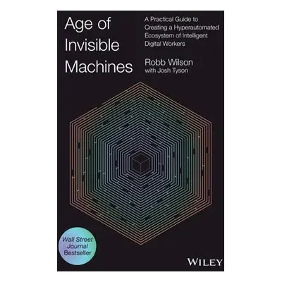 Age of Invisible Machines - Wilson, Robb (OneReach.ai)