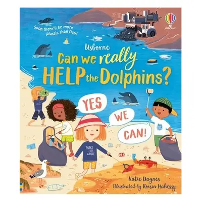 Can we really help the dolphins? - Daynes, Katie