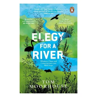 Elegy For a River - Moorhouse, Tom