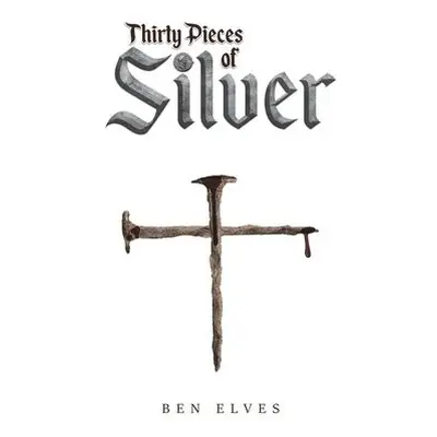 Thirty Pieces of Silver - Elves, Ben