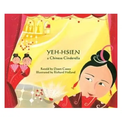 Yeh-Hsien a Chinese Cinderella in Tagalog and English - Casey, Dawn