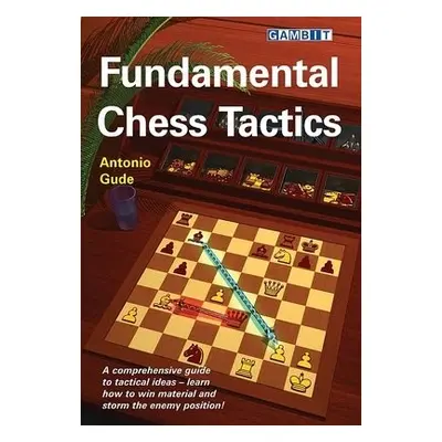 Fundamental Chess Tactics - Gude, Antonio