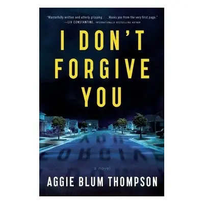 I Don't Forgive You - Thompson, Aggie Blum