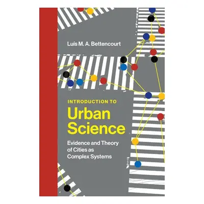 Introduction to Urban Science - Bettencourt, Luis M. A.