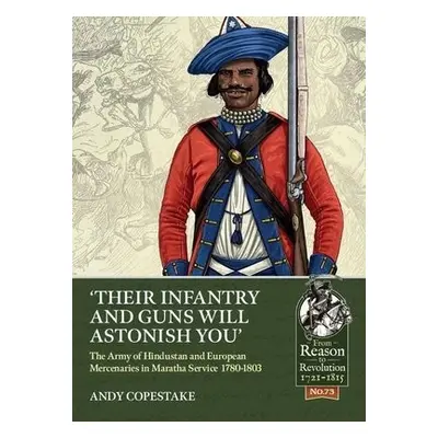 Their Infantry and Guns Will Astonish You' - Copestake, Andy