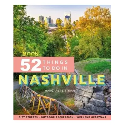 Moon 52 Things to Do in Nashville (First Edition) - Littman, Margaret