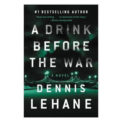 Drink Before the War - Lehane, Dennis