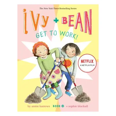 Ivy and Bean Get to Work! (Book 12) - Barrows, Annie