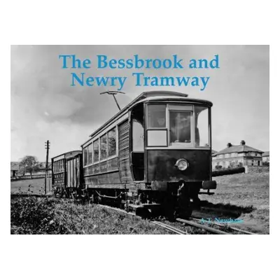 Bessbrook and Newry Tramway - Newham, A.T.