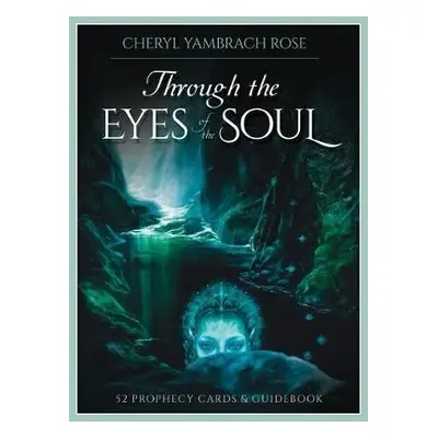 Through the Eyes of the Soul - Rose, Cheryl Yambrach (Cheryl Yambrach Rose)