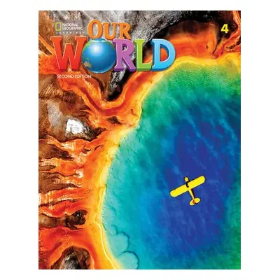 Our World 4 (British English) - Cory-Wright, Kate a Harmes, Sue