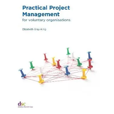 Practical Project Management - Gray-King, Elizabeth