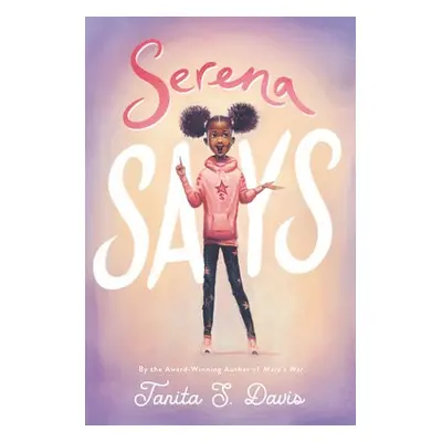 Serena Says - Davis, Tanita S.