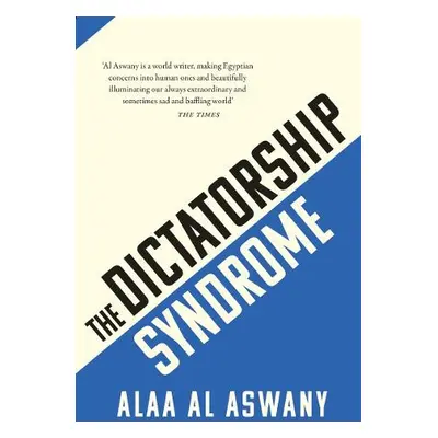 Dictatorship Syndrome - Al Aswany, Alaa