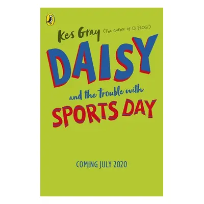 Daisy and the Trouble with Sports Day - Gray, Kes