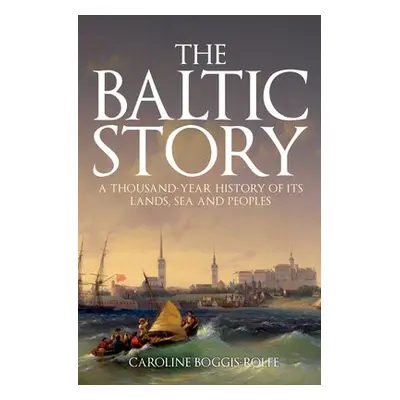 Baltic Story - Boggis-Rolfe, Caroline