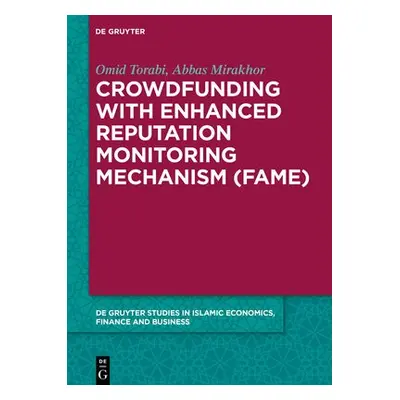 Crowdfunding with Enhanced Reputation Monitoring Mechanism (Fame) - Torabi, Omid a Mirakhor, Abb