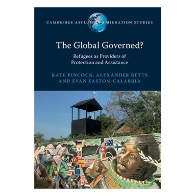 Global Governed? - Pincock, Kate (University of Oxford) a Betts, Alexander (University of Oxford