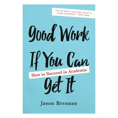 Good Work If You Can Get It - Brennan, Jason