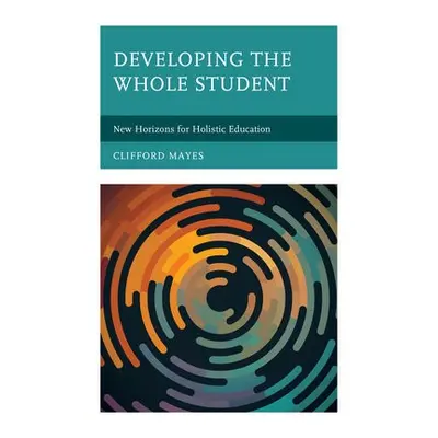 Developing the Whole Student - Mayes, Clifford