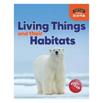 Foxton Primary Science: Living Things and their Habitats (Key Stage 1 Science) - Tyrrell, Nichol