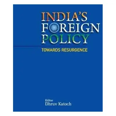 India's Foreign Policy Towards Resurgence - Katoch, Dhruv