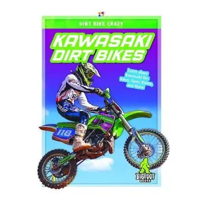 Dirt Bike Crazy: Kawasaki Dirt Bikes - Van, R. L.