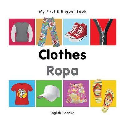 My First Bilingual Book - Clothes (English-Spanish) - Milet