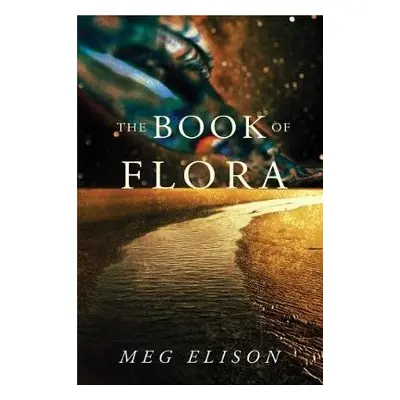 Book of Flora - Elison, Meg