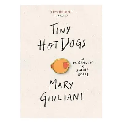 Tiny Hot Dogs - Giuliani, Mary