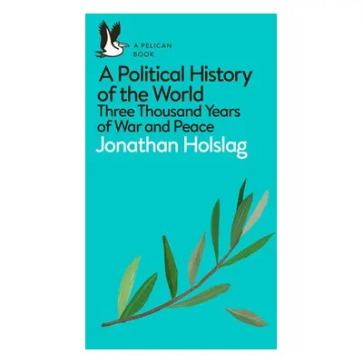 Political History of the World - Holslag, Jonathan