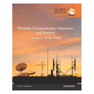 Wireless Communication Networks and Systems, Global Edition - Beard, Cory a Stallings, William