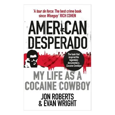 American Desperado - Roberts, Jon a Wright, Evan