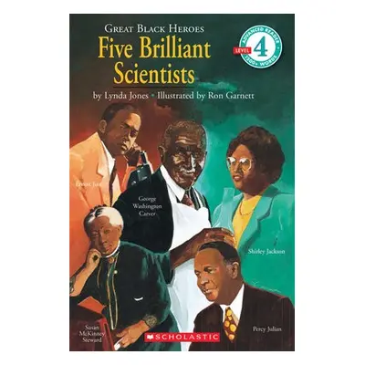 Great Black Heroes: Five Brilliant Scientists (Scholastic Reader, Level 4)