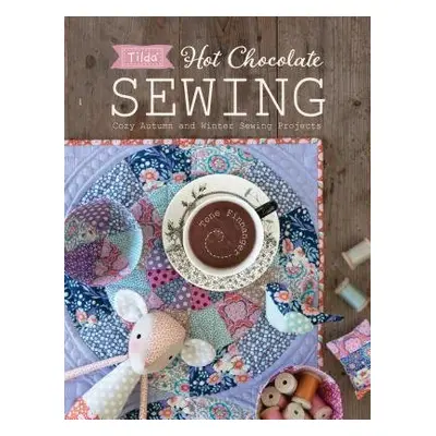 Tilda Hot Chocolate Sewing - Finnanger, Tone (Author)