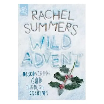 Wild Advent - Summers, Rachel