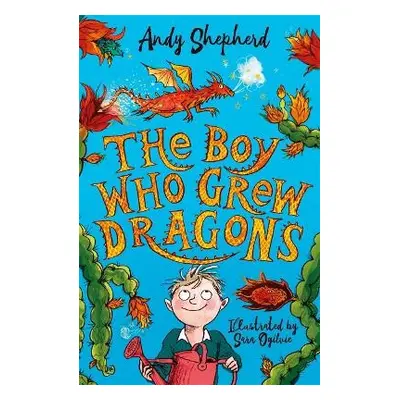 Boy Who Grew Dragons (The Boy Who Grew Dragons 1) - Shepherd, Andy