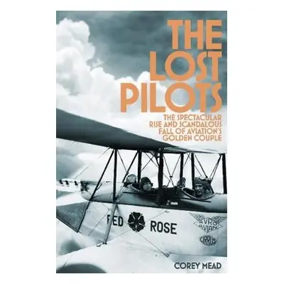 Lost Pilots - Mead, Corey