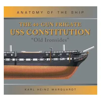 44-Gun Frigate USS Constitution 'Old Ironsides' - Marquardt, Karl Heinz