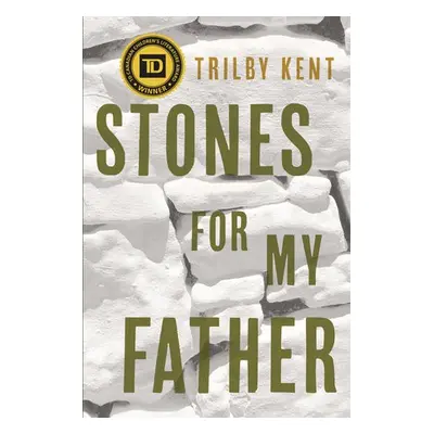 Stones for My Father - Kent, Trilby