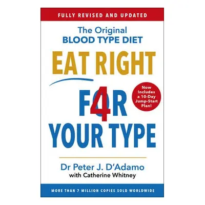 Eat Right 4 Your Type - D'Adamo, Dr Peter