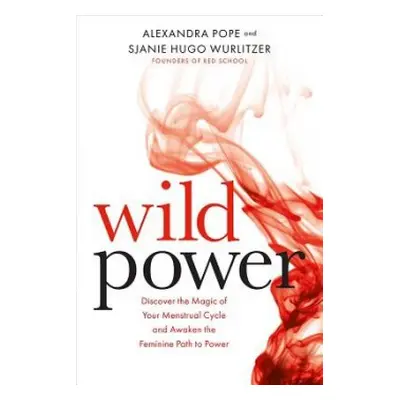 Wild Power - Pope, Alexandra a Hugo Wurlitzer, Sjanie