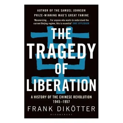 Tragedy of Liberation - Dikotter, Frank