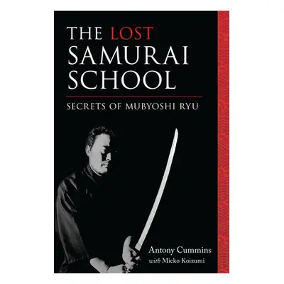 Lost Samurai School - Cummins, Antony, MA a Koizumi, Mieko