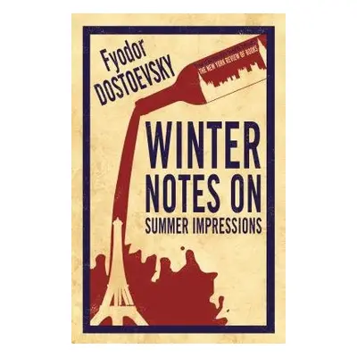 Winter Notes on Summer Impressions: New Translation - Dostoevsky, Fyodor